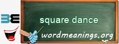 WordMeaning blackboard for square dance